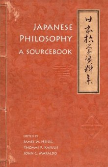 Japanese Philosophy: A Sourcebook (Nanzan Library of Asian Religion and Culture)