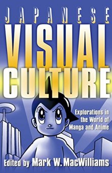 Japanese Visual Culture: Explorations in the World of Manga and Anime (East Gate Book)