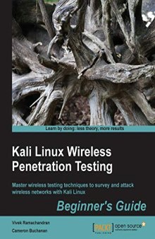 Kali Linux Wireless Penetration Testing Beginner’s Guide: Learn to penetrate Wi-Fi and wireless networks to secure your system from vulnerabilities