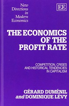 The economics of the profit rate : competition, crises, and historical tendencies in capitalism