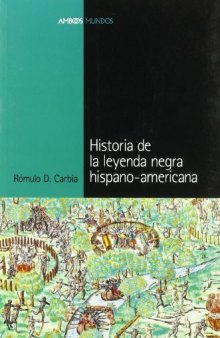 Historia de la Leyenda Negra Hispanoamericana