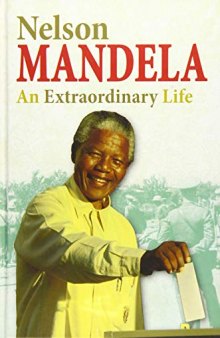 Nelson Mandela: An Extraordinary Life