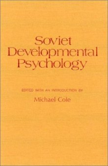 Soviet Developmental Psychology. An Anthology