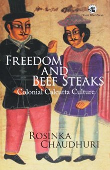 Freedom and Beef Steaks: Colonial Calcutta Culture
