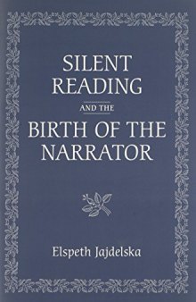 Silent Reading and the Birth of the Narrator (Studies in Book and Print Culture)