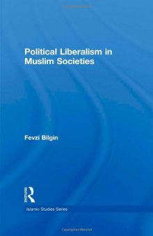 Political Liberalism in Muslim Societies (Routledge Islamic Studies Series)
