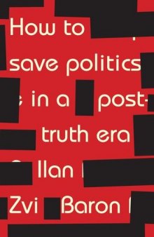 How to save politics in a post-truth era: Thinking through difficult times