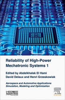 Reliability of High-Power Mechatronic Systems 1: Aerospace and Automotive Applications: Simulation, Modeling and Optimization