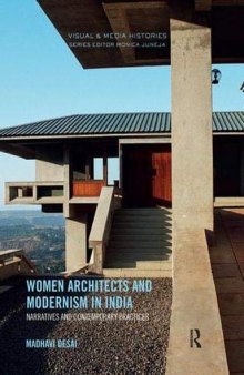 Women Architects and Modernism in India: Narratives and Contemporary Practices (Visual and Media Histories)