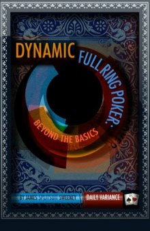 Dynamic Full Ring Poker: A Practical Guide to Crushing $1/2 No-Limit Holdem