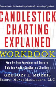 Candlestick Charting Explained Workbook: Step-By-Step Exercises and Tests to Help You Master Candlestick Charting