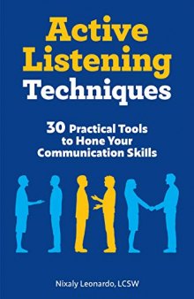Active Listening Techniques 30 Practical Tools to Hone Your Communication Skills