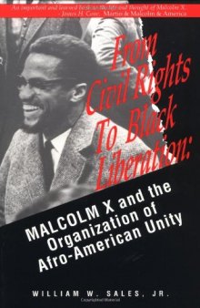 From Civil Rights to Black Liberation: Malcolm X and the Organization of Afro-American Unity