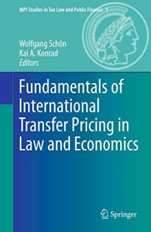 Fundamentals of International Transfer Pricing in Law and Economics (MPI Studies in Tax Law and Public Finance (1), Band 1)