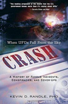 Crash: When UFOs Fall From the Sky--A History of Famous Incidents, Conspiracies, and Cover-Ups