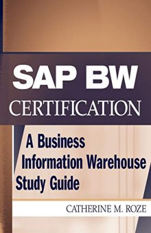 SAP BW Certification: A Business Information Warehouse Study Guide
