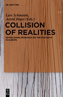 Collision of Realities: Establishing Research on the Fantastic in Europe
