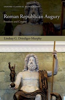 Roman Republican Augury: Freedom and Control (Oxford Classical Monographs)