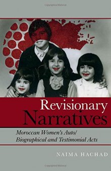 Revisionary Narratives: Moroccan Women's Auto/Biographical and Testimonial Acts (Contemporary French and Francophone Cultures LUP)