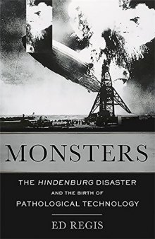 Monsters: The Hindenburg Disaster And The Birth Of Pathological Technology