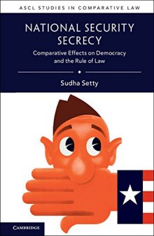 National Security Secrecy: Comparative Effects On Democracy And The Rule Of Law