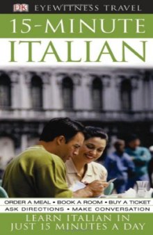 Eyewitness Travel Guides: 15-Minute Italian (DK Eyewitness Travel Guide)