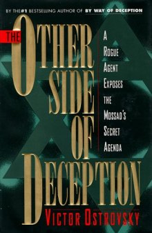 The other side of deception: a rogue agent exposes the Mossad's secret agenda /