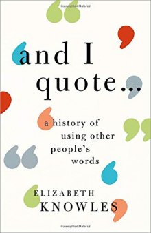 'And I Quote...': A History of Using Other People's Words