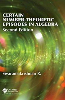 Certain Number-Theoretic Episodes In Algebra, Second Edition (Chapman & Hall/CRC Pure and Applied Mathematics)