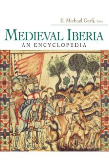 Routledge Revivals: Medieval Iberia (2003): An Encyclopedia (Routledge Revivals: Routledge Encyclopedias of the Middle Ages Book 8)