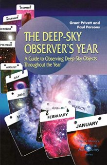 The Deep-Sky Observer’s Year: A Guide to Observing Deep-Sky Objects Throughout the Year (The Patrick Moore Practical Astronomy Series)