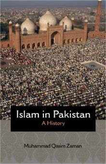 Islam in Pakistan: A History (Princeton Studies in Muslim Politics)