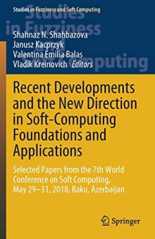 Recent Developments and the New Direction in Soft-Computing Foundations and Applications: Selected Papers from the 7th World Conference on Soft ... Fuzziness and Soft Computing (393), Band 393)