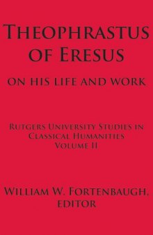 Theophrastus of Eresus: On His Life and Work