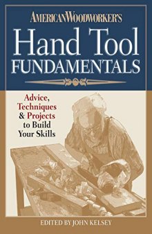 American Woodworker's Hand Tool Fundamentals: Advice, Techniques and Projects to Build Your Skills