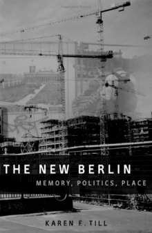 The New Berlin: Memory, Politics, Place