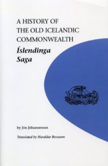 A History of the Old Icelandic Commonwealth ; Islendinga Saga (U of M Icelandic Series)