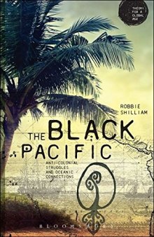 The Black Pacific: Anti-Colonial Struggles and Oceanic Connections