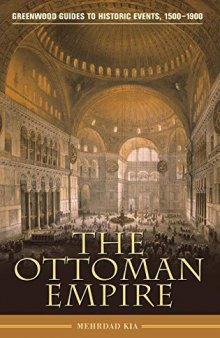 The Ottoman Empire (Greenwood Guides to Historic Events 1500-1900)