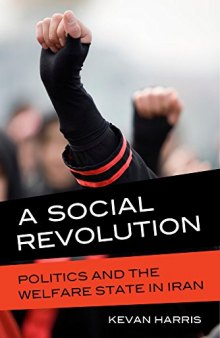 A Social Revolution: Politics and the Welfare State in Iran