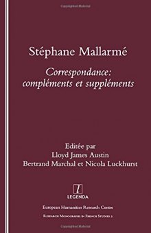 Stephane Mallarme: Correspondence - Complements et Supplements (Monographs in French Studies, 2)