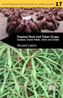 Tropical Root and Tuber Crops: Cassava, Sweet Potato, Yams and Aroids (Agriculture)