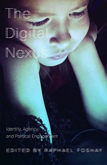 The Digital Nexus: Identity, Agency, And Political Engagement