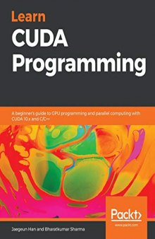 Learn CUDA Programming: A beginner's guide to GPU programming and parallel computing with CUDA 10.x and C/C++. Code