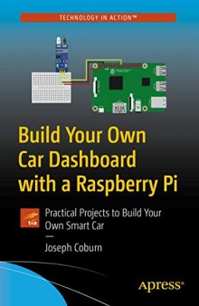 Build Your Own Car Dashboard with a Raspberry Pi: Practical Projects to Build Your Own Smart Car