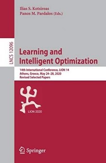 Learning and Intelligent Optimization: 14th International Conference, LION 14, Athens, Greece, May 24–28, 2020, Revised Selected Papers (Lecture Notes in Computer Science (12096))