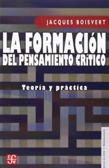 La formación del pensamiento crítico. Teoría y práctica