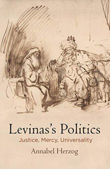 Levinas's Politics: Justice, Mercy, Universality (Haney Foundation Series)