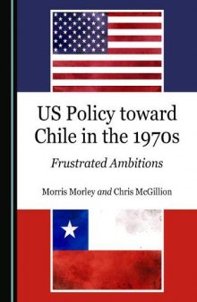 US Policy toward Chile in the 1970s: Frustrated Ambitions