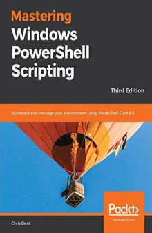 Mastering Windows PowerShell Scripting: Automate and manage your environment using PowerShell Core 6.0, 3rd Edition. Code